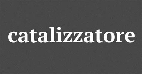 catalizzatore sinonimi